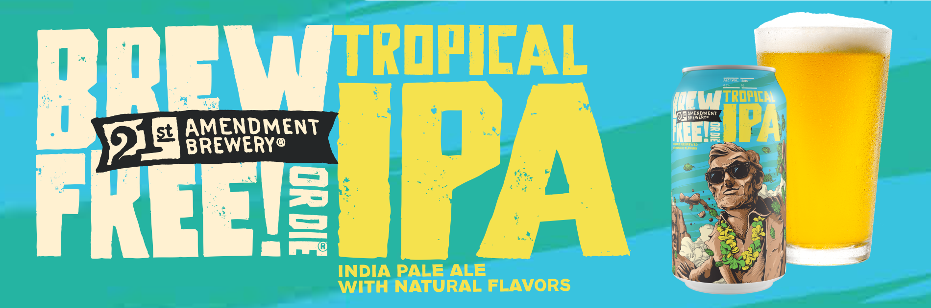 21st Amendment Brewery Nationally Releases “Tropical Brew Free! or Die IPA” For Summer 2021